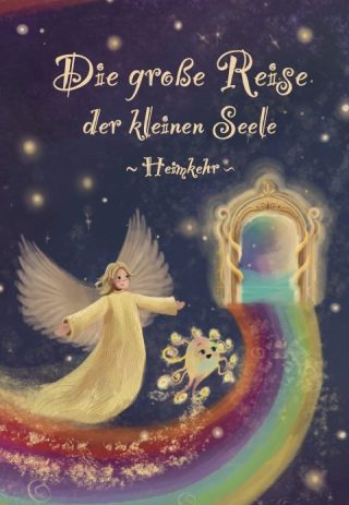 Die große Reise der kleinen Seele - Heimkehr