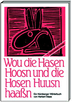 Nürnberger Wörterbuch: Wou die Hasen Hoosn und die Hosen Huusn haassn - Cover