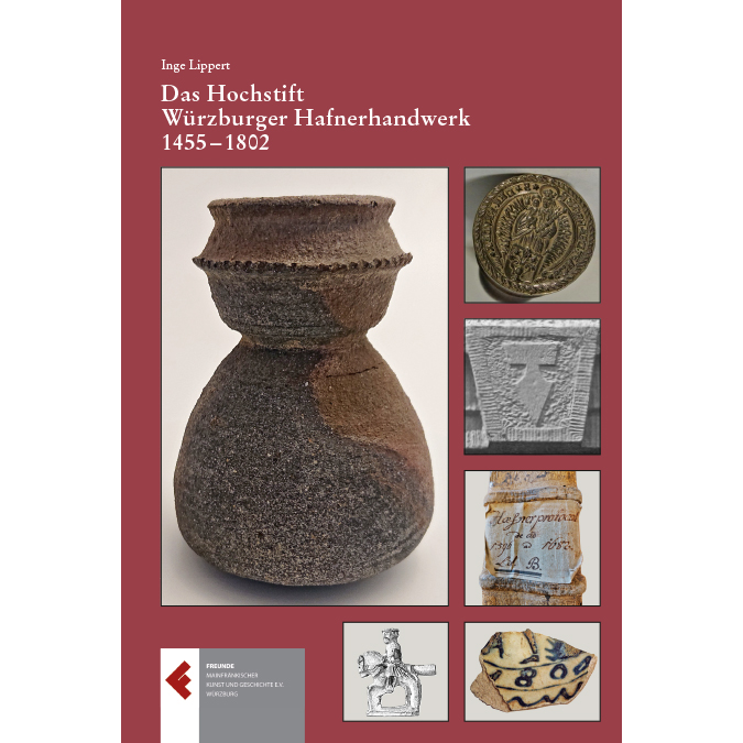 Das Hochstift Würzburger Hafnerhandwerk 1455-1802