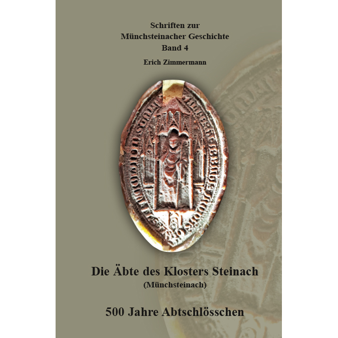 Die Äbte des Klosters Steinach (Münchsteinach). 500 Jahre Abtschlösschen