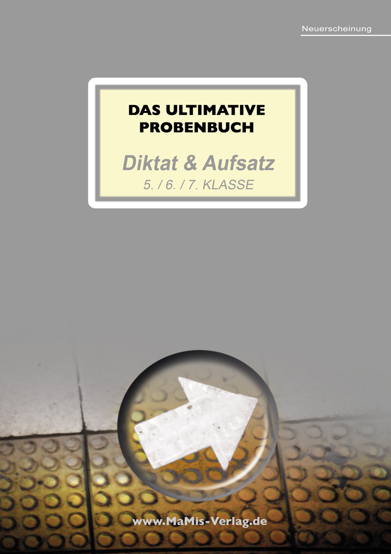 Das ultimative Probenbuch Diktat & Aufsatz 5./6./7.