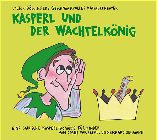 Kasperl und der Wachtelkönig, 2 Audio-CDs 