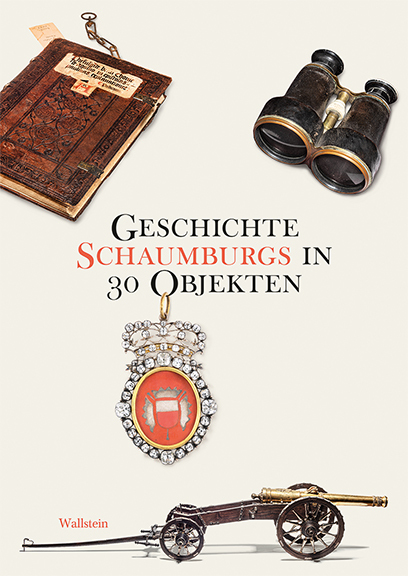 Geschichte Schaumburgs in 30 Objekten - Cover