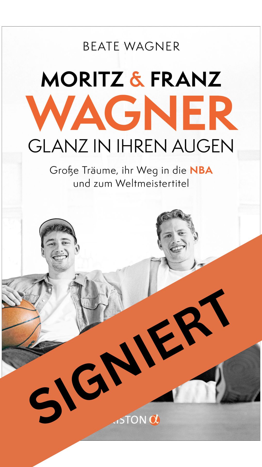 SIGNIERTES EXEMPLAR: Moritz und Franz Wagner: Glanz in ihren Augen