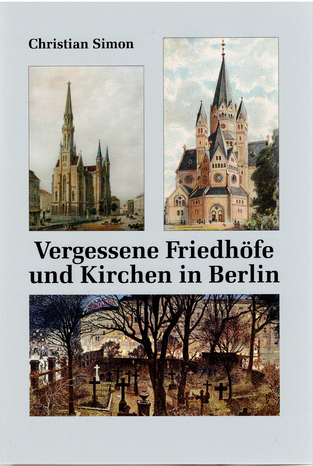 Vergessene Friedhöfe und Kirchen in Berlin