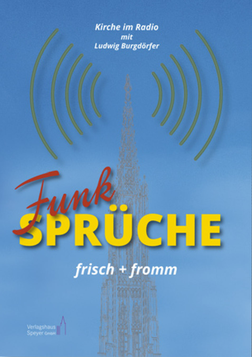 Funksprüche frisch + fromm