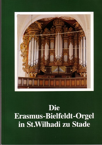 Die Erasmus-Bielfeldt-Orgel in St. Wilhadi zu Stade - Cover