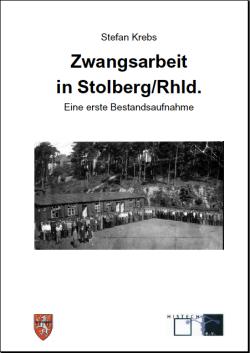 Zwangsarbeit in Stolberg/Rhld.