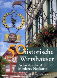50 historische Wirtshäuser Schwäbische Alb und Mittleres Neckartal