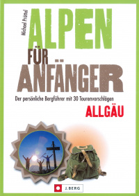 Alpen für Anfänger - Allgäu