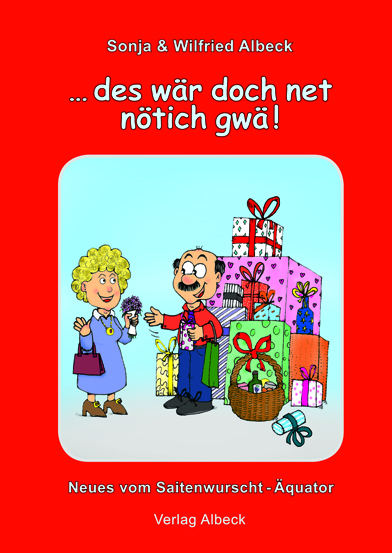 ...des wär doch net nötich gwä!