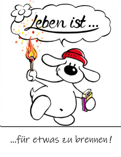Leben ist... für etwas zu brennen