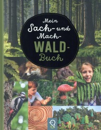 Mein Sach- und Mach-Wald-Buch