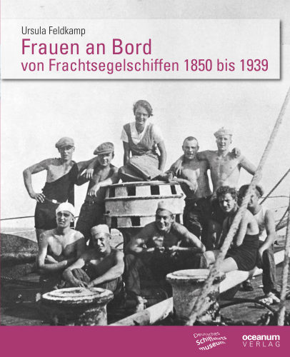  Frauen an Bord von Frachtsegelschiffen 1850 bis 1939 in autobiografischen Quellen
