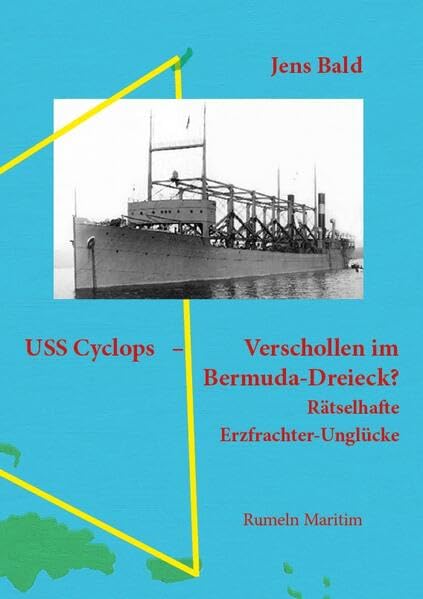 USS Cyclops- Verschollen im Bermuda-Dreieck