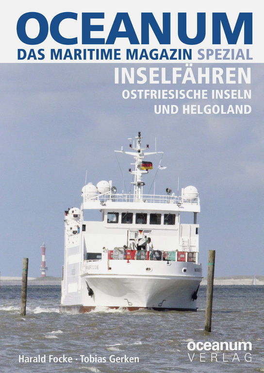 OCEANUM. Das maritime Magazin SPEZIAL. INSELFÄHREN. Ostfriesische Inseln + Helgoland