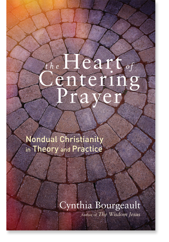 The Heart of Centering Prayer