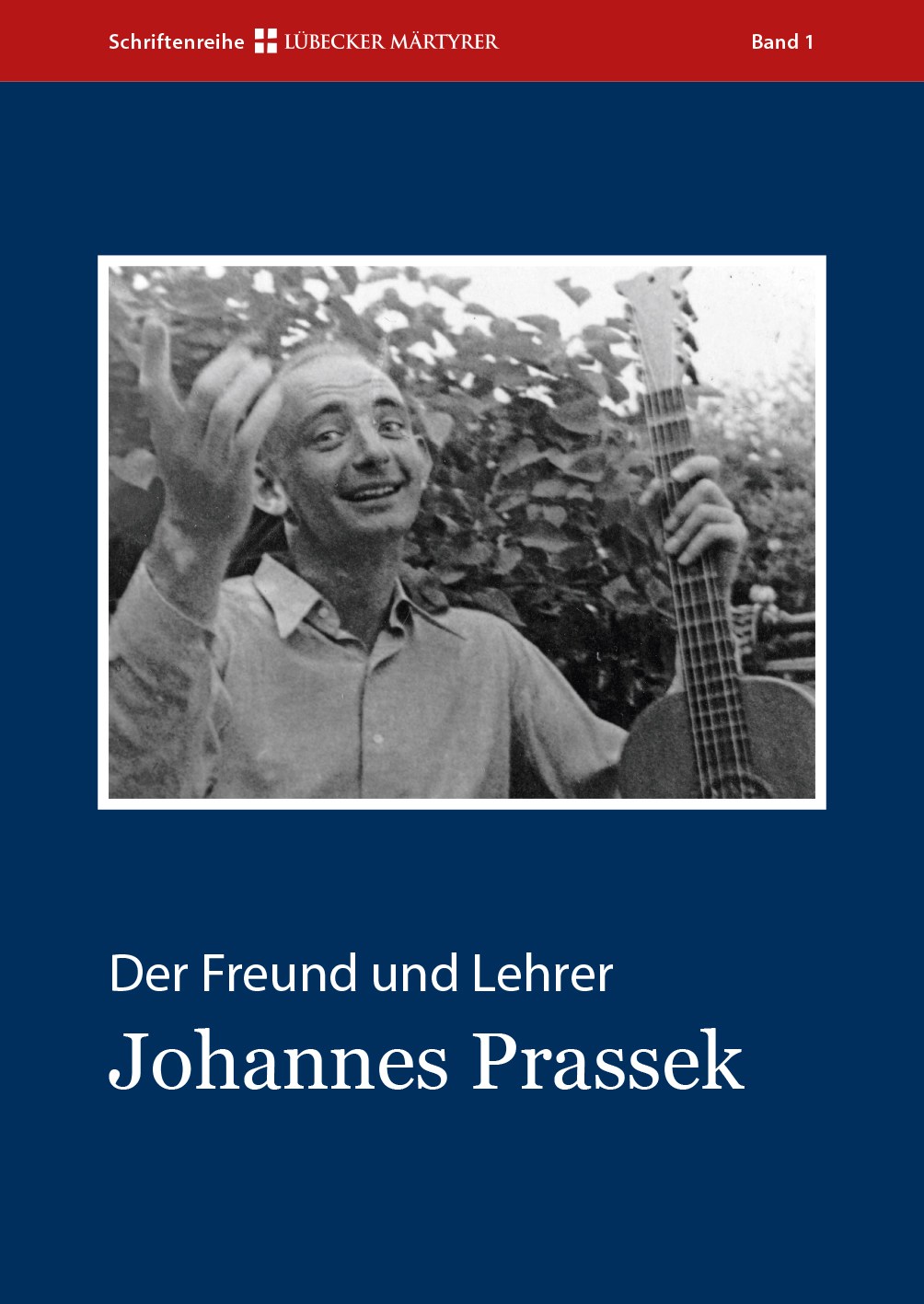 Der Freund und Lehrer Johannes Prassek